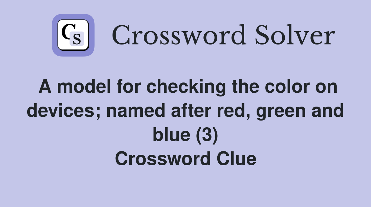 A model for checking the color on devices; named after red, green and